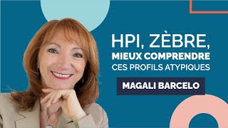 HPI Zèbre mieux comprendre ces profils atypiques  Interview Magali Barcelo [upl. by Kirshbaum]