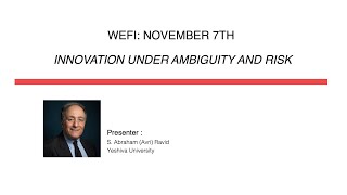 WEFI Workshop December 7 2020 Innovation under Ambiguity and Risk [upl. by Chiarra]