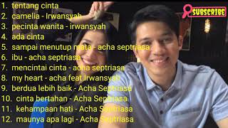 Kumpulan lagu Irwansyah feat Acha Septriasa [upl. by Kcirdot]