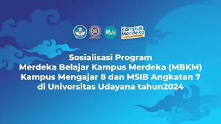 Sosialisasi Program MBKM Kampus Mengajar 8 dan MSIB Angkatan 7 Universitas Udayana 2024 [upl. by Seabrooke]