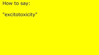 How to pronounce excitotoxicity [upl. by Akenot]