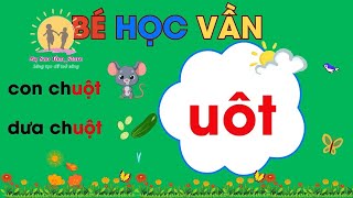 Bé Học Vần UÔT  Học Vần Tiếng Việt Vui Nhộn và dễ thuộc nhất  Nguyễn Thị Lan Anh [upl. by Etteuqram540]