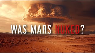 Martian Nuclear Catastrophe  The Disturbing Evidence [upl. by Lennaj]