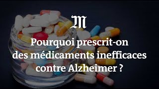 Alzheimer  pourquoi prescriton des médicaments inefficaces [upl. by Akimad651]