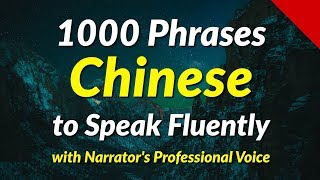 1000 Phrases to Speak Chinese Fluently  with the narrators clear voice [upl. by Calla]