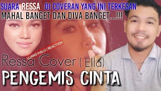 RESSA COVER PENGEMIS CINTA ELLA  UJANG HALU REACTION [upl. by Meekyh]