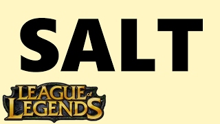 SALT  League of Legends [upl. by Ermentrude662]