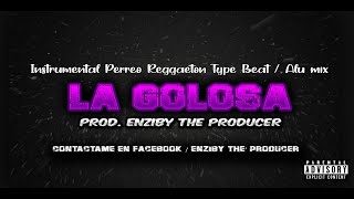 LA GOLOSA  Instrumental Perreo Type Beat x Alu Mix [upl. by Rockwell]