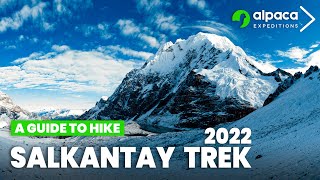 A Guide to Hiking Salkantay Trek to Machu Picchu 2022  Alpaca Expeditions [upl. by Gebhardt]