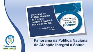 12042018  Panorama da Politica Nacional de Atenção Integral a Saúde do Homem PNAISH [upl. by Jecoa]