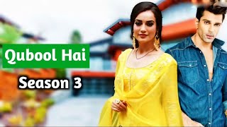 Qubool Hai Season 3 Coming Soon  Zoya Asad Qubool Hai Episode Qubool Hai 20 [upl. by Ynaffad913]