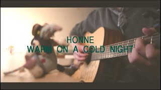 Warm On A Cold Night Honne cover [upl. by Nafri]