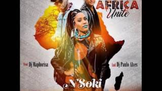 Nsoki Africa Unite Feat DJ Maphorisa amp Dj Paulo Alves [upl. by Daigle88]