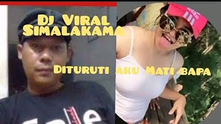 Dj Viral Simalakama Di Turuti Aku Mati Bapa [upl. by Anec263]