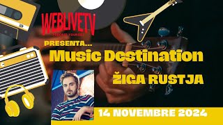 Music Destination Žiga Rustja  14 novembre 2024 [upl. by Kemeny797]