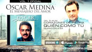 Oscar Medina  Quién Como Tú Audio Oficial [upl. by Anileve]