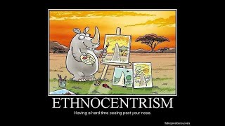 Ethnocentrism [upl. by Nodmac629]