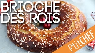 Recette de brioche des rois  Ptitchefcom [upl. by Ihteerp281]