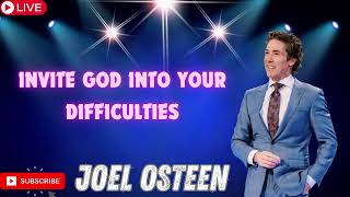 Invite God Into Your Difficulties Joel Osteen [upl. by Alim]