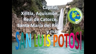 Recorriendo el estado de San Luis Potosí Qué hacer en San Luis Potosí Lugares por visitar [upl. by Ylak]