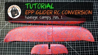 Tutorial Part 1  Glider EPP 48cm RC Conversion  Canopy [upl. by Natfa622]