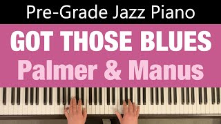 GOT THOSE BLUES  Palmer  Manus  Lethco  PreGrade Jazz Piano [upl. by Winther26]