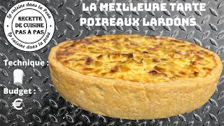 La meilleure tarte poireaux lardons Une idée repas simple facile inratable et pas cher [upl. by Coumas]