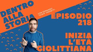 Inizia letà giolittiana Dentro alla storia episodio 218 [upl. by Yllek]