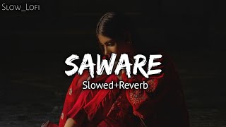 Saware SlowedReverb Arijit Singh  Na hamara hua Na tumhara hua [upl. by Latonia527]