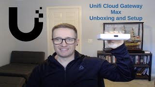 Ubiquiti Unifi Cloud Gateway Max Unboxing and Setup [upl. by Ralyt]