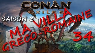 MA VILLA GRECOROMAINE   CONAN EXILES 34 S3 [upl. by Bueschel245]