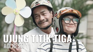 Aci Resti  Ujung Titik Tiga Official Music Video [upl. by Jennilee337]