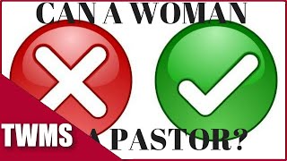 Woman Pastors  Can a woman be a Pastor [upl. by Catharine]