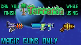 Can you finish Terraria using Magic Guns Only  Terraria 142 [upl. by Tenahs]