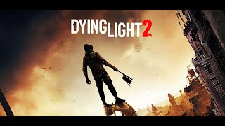 Dying Light 2 Stay Human Main Quest Broadcast [upl. by Aicina314]