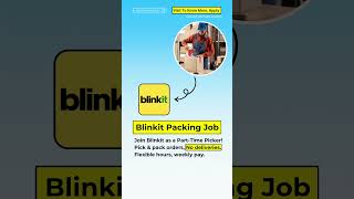 Blinkit Packing Job  Picker and Packer  Part Time Flexible jobs switchremote [upl. by Blair]