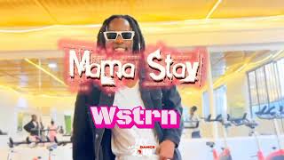 WSTRN  Mama Stay Official Dance Video Dancehall Choreography by Junia Di Icon [upl. by Ilona]