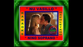 NU VASILLO  KARAOKE  NINO SOPRANO  NAPOLETANA [upl. by Veno]