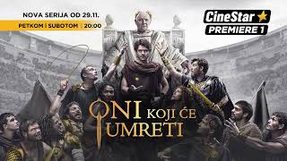 SRB NOVA SERIJA ONI KOJI ĆE UMRETI  CINESTAR PREMIERE 1 [upl. by Yzzo]