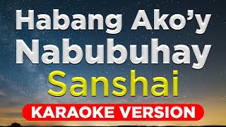 HABANG AKOY NABUBUHAY  Sanshai HQ KARAOKE VERSION with lyrics [upl. by Sorel]