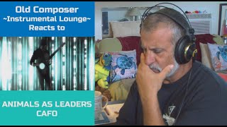 Old Composer REACTS to Animals As Leaders CAFO  The Decomposers Lounge [upl. by Gerry289]