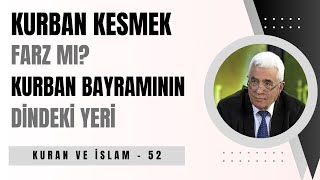 KURBAN KESMEK FARZ MI KURBAN BAYRAMININ DİNDEKİ YERİ NEDİR [upl. by Gabby]