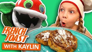 Kaylin Makes French Toast with Petey the Piranha Plant [upl. by Eboj]