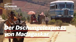 Der Dschungelexpress von Madagaskar  EisenbahnRomantik [upl. by Claiborn289]