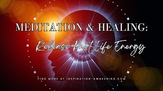 Meditation and Healing Release Past Life Energy [upl. by Ardnola913]