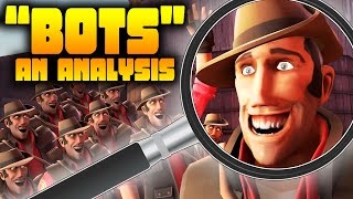 TF2 Bots  An Analysis Bots  A Documentary BehindTheScenes and Explanation [upl. by Nerraw]