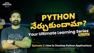 Episode 2  How to Develop Python Applications  Python for beginners in Telugu  Entri Elevate [upl. by Ssidnak]