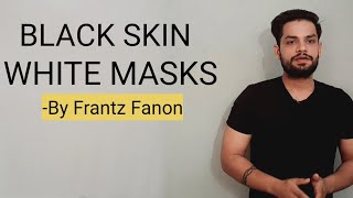 BLACK SKIN WHITE MASKS BY FRANTZ FANON SUMMARY IN HINDI [upl. by Namyh]