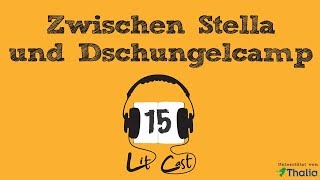 LITCAST Folge 15  Zwischen quotStellaquot und Dschungelcamp [upl. by Okihsoy939]