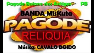 BANDA Miskuta  CAVALO DOIDOPagode Baiano das Antigas [upl. by Jarvey]